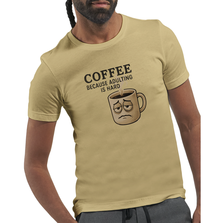 COFFEE Because Adulting is Hard